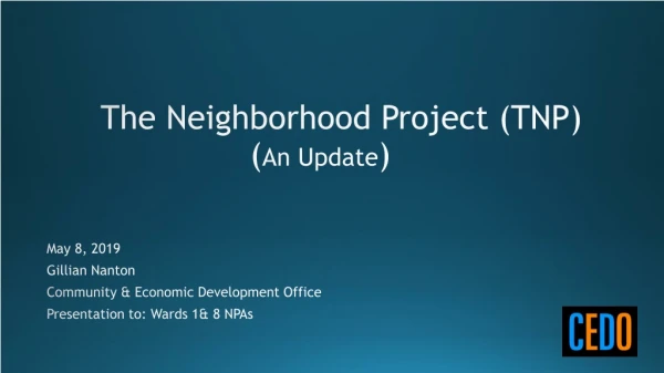 The Neighborhood Project (TNP) 			( An Update )