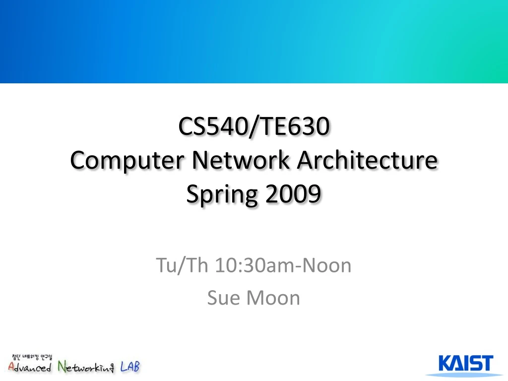 cs540 te630 computer network architecture spring 2009