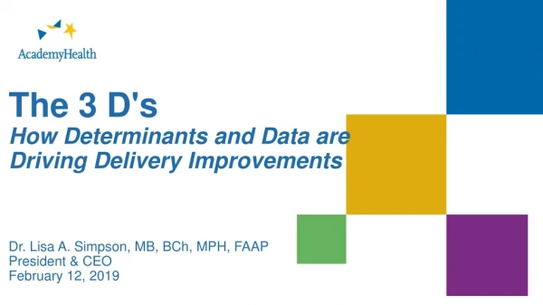 The 3 D's How Determinants and Data are Driving Delivery Improvements