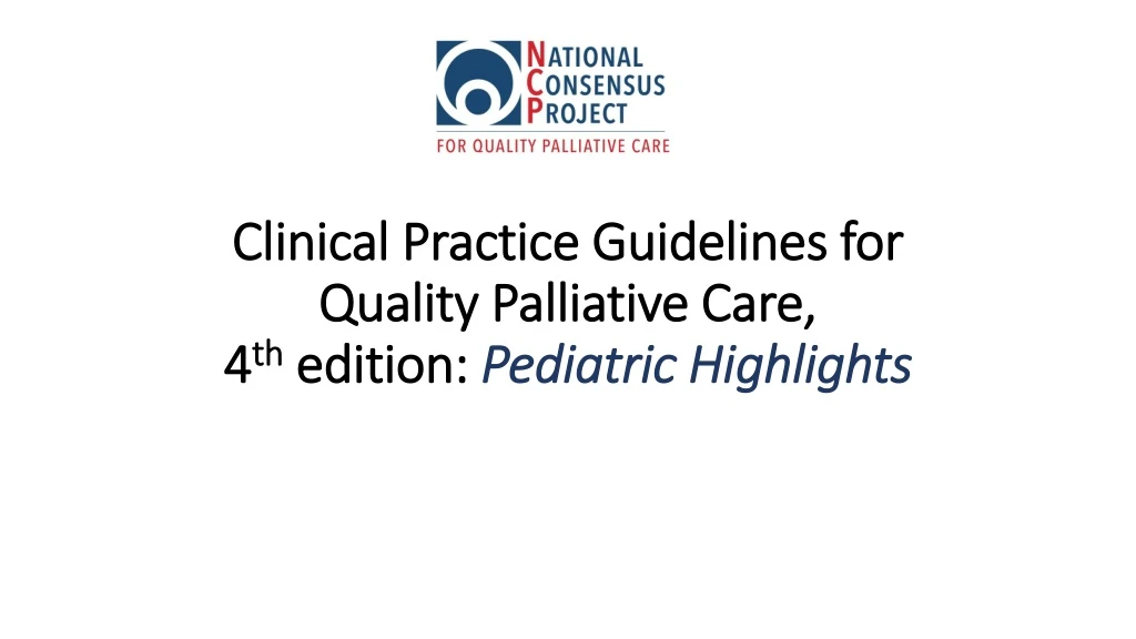 clinical practice guidelines for quality palliative care 4 th edition pediatric highlights