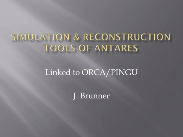 Simulation &amp; Reconstruction Tools of ANTARES