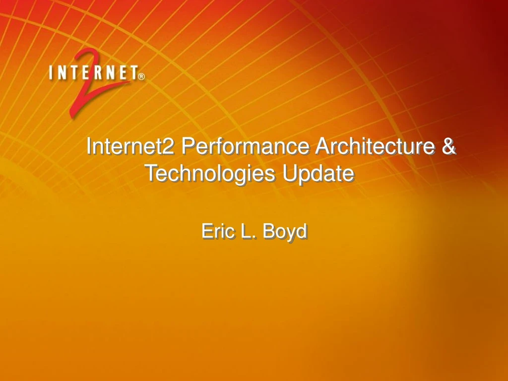 internet2 performance architecture technologies update