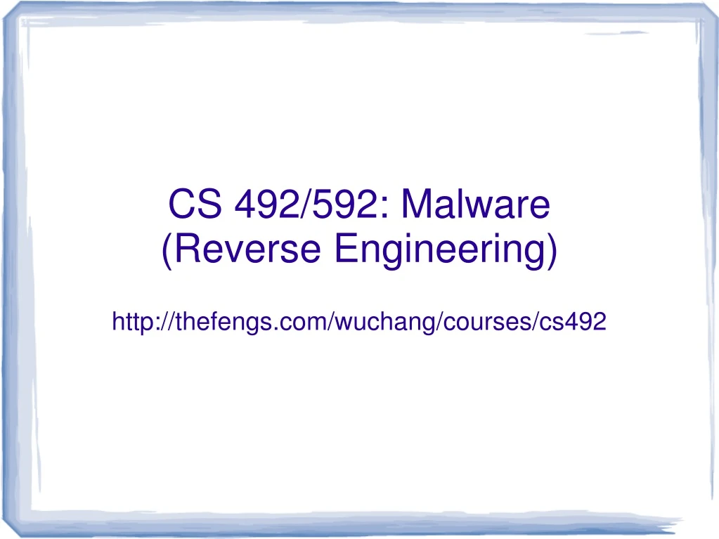 cs 492 592 malware reverse engineering