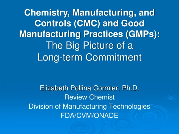 Elizabeth Pollina Cormier, Ph.D. Review Chemist Division of Manufacturing Technologies