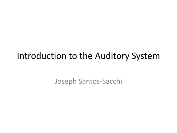Introduction to the Auditory System