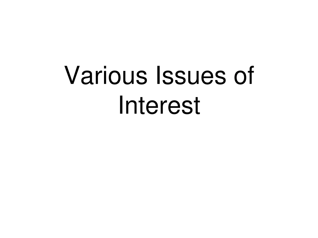 various issues of interest