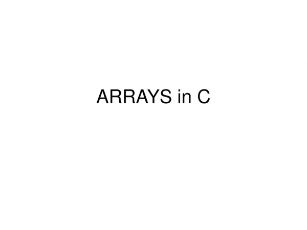 ARRAYS in C