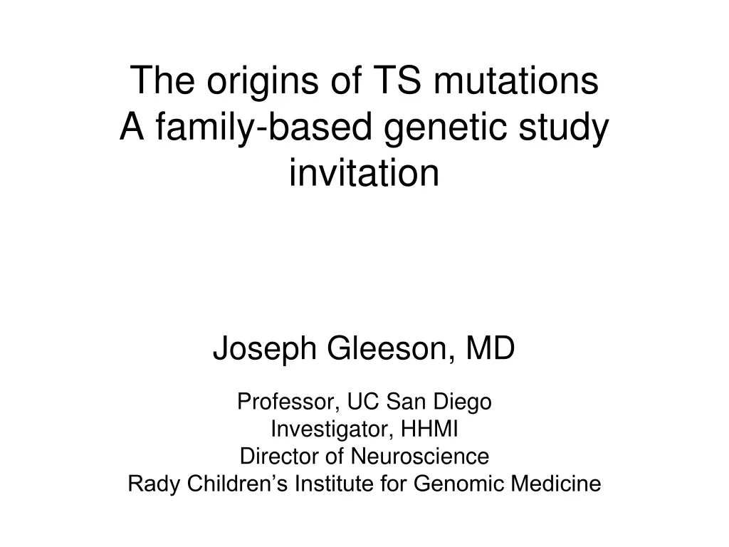 the origins of ts mutations a family based genetic study invitation