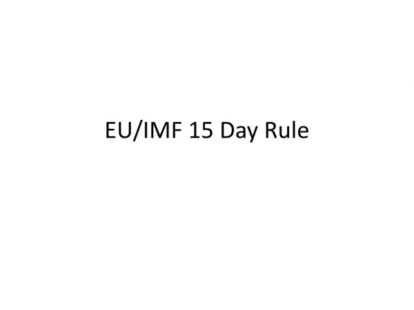 EU/IMF 15 Day Rule