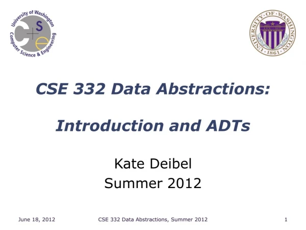 CSE 332 Data Abstractions: Introduction and ADTs