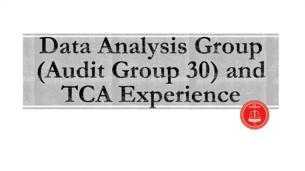 Data Analysis Group (Audit Group 30 ) and TCA Experience