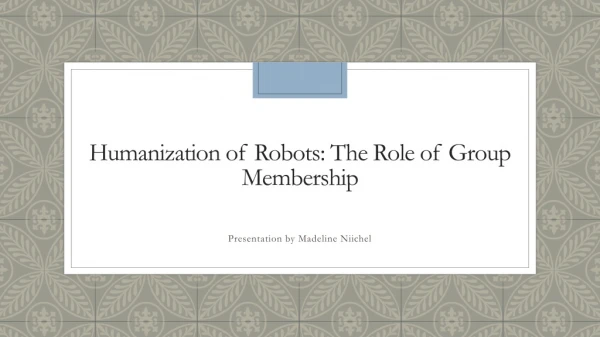Humanization of Robots: The Role of Group Membership