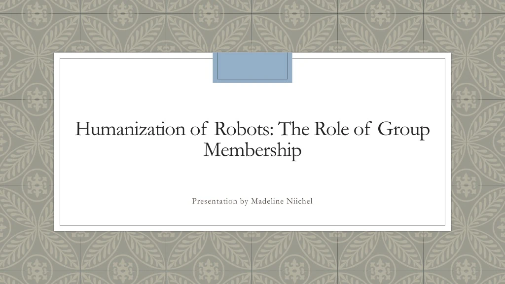 humanization of robots the role of group membership