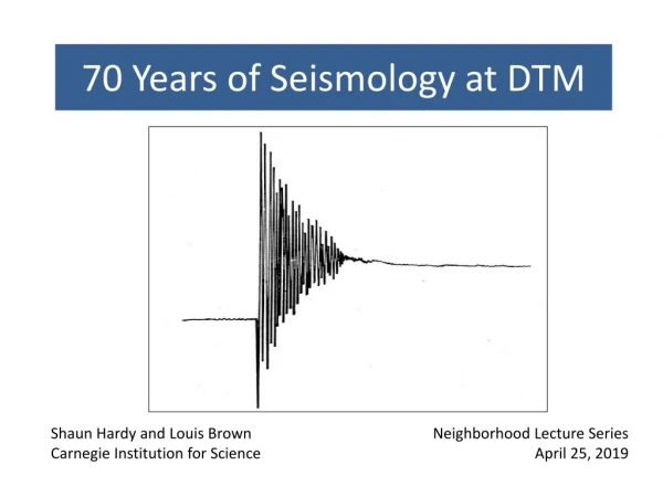 70 Years of Seismology at DTM