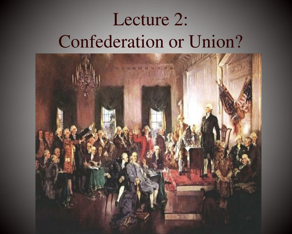 lecture 2 confederation or union