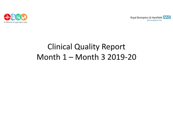 Clinical Quality Report Month 1 – Month 3 2019-20