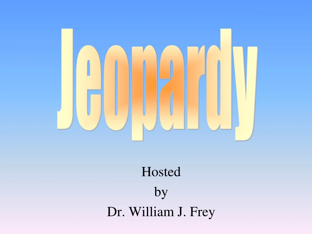 hosted by dr william j frey