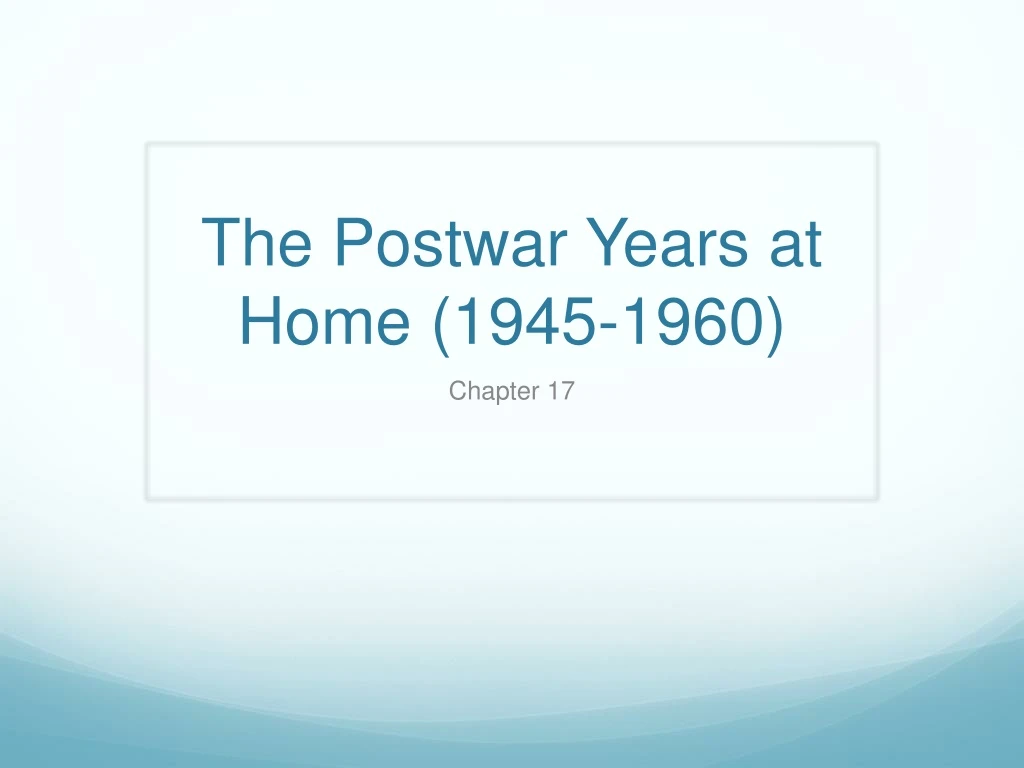 the postwar years at home 1945 1960