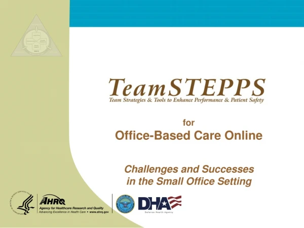 for Office-Based Care Online Challenges and Successes in the Small Office Setting