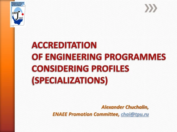 Alexander Chuchalin, ENAEE Promotion Committee, chai@tpu.ru