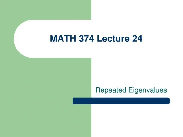 MATH 374 Lecture 24