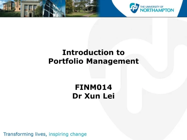 Introduction to Portfolio Management FINM014 Dr Xun Lei