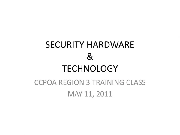 SECURITY HARDWARE &amp; TECHNOLOGY