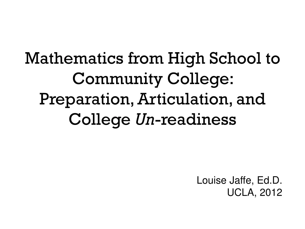 mathematics from high school to community college preparation articulation and college un readiness
