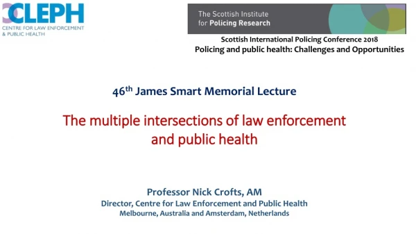 46 th James Smart Memorial Lecture The multiple intersections of law enforcement