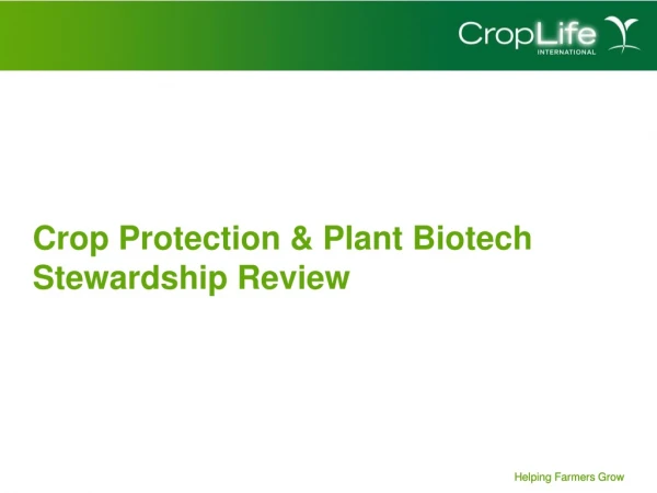 Crop Protection &amp; Plant Biotech Stewardship Review