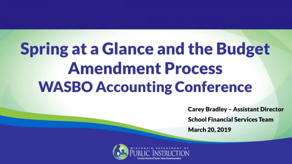 Spring at a Glance and the Budget Amendment Process WASBO Accounting Conference