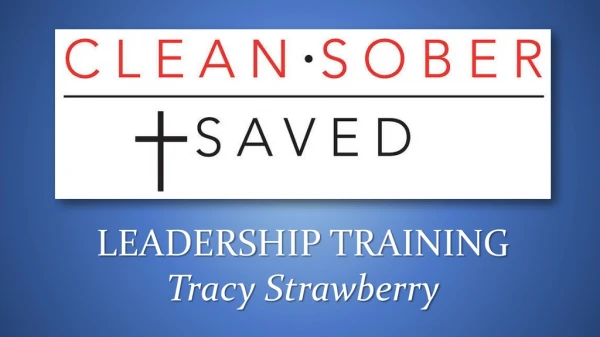 LEADERSHIP TRAINING Tracy Strawberry