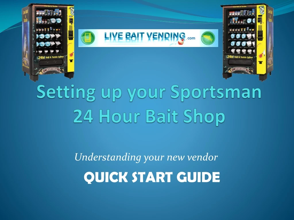 setting up your sportsman 24 hour bait shop