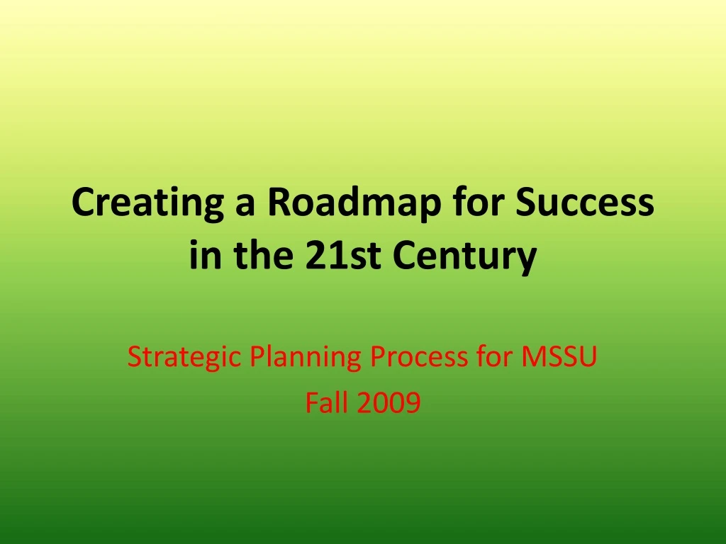 creating a roadmap for success in the 21st century