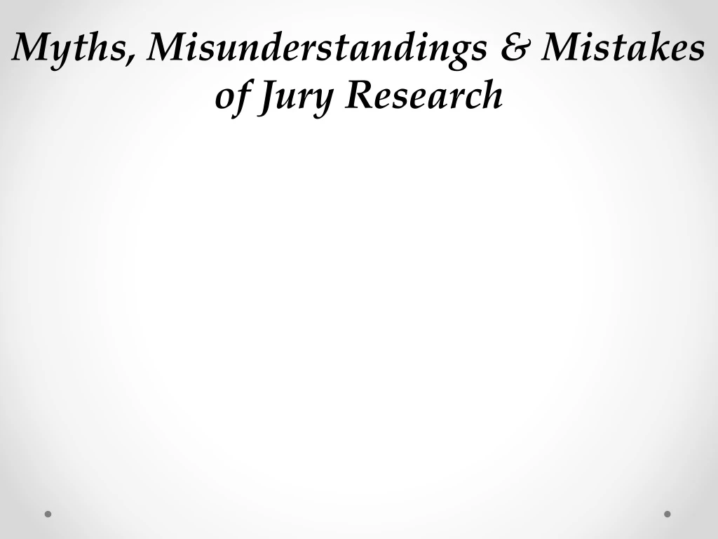 myths misunderstandings mistakes of jury research