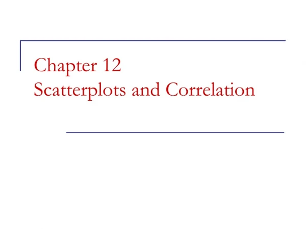 Chapter 12 Scatterplots and Correlation