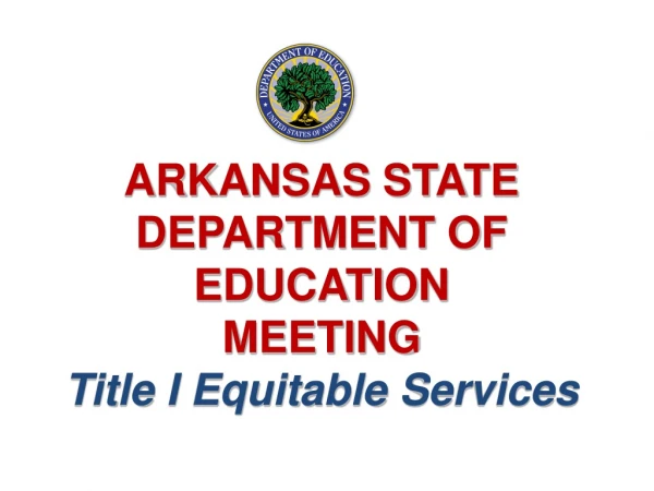 ARKANSAS STATE DEPARTMENT OF EDUCATION MEETING Title I Equitable Services