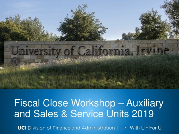 Fiscal Close Workshop – Auxiliary and Sales &amp; Service Units 2019