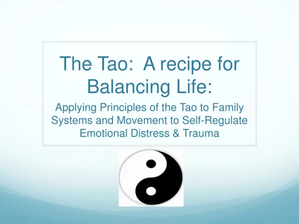 The Tao: A recipe for Balancing Life: