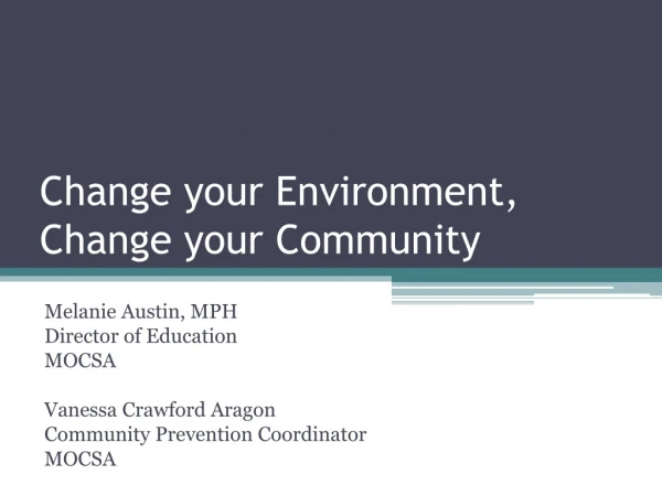 Change your Environment, Change your Community
