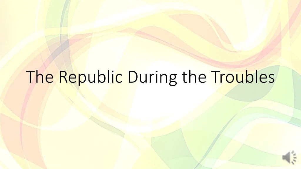 the republic during the troubles