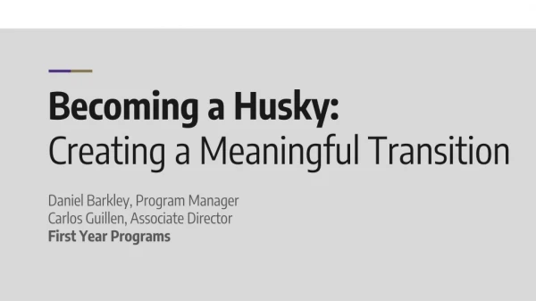 Becoming a Husky: Creating a Meaningful Transition