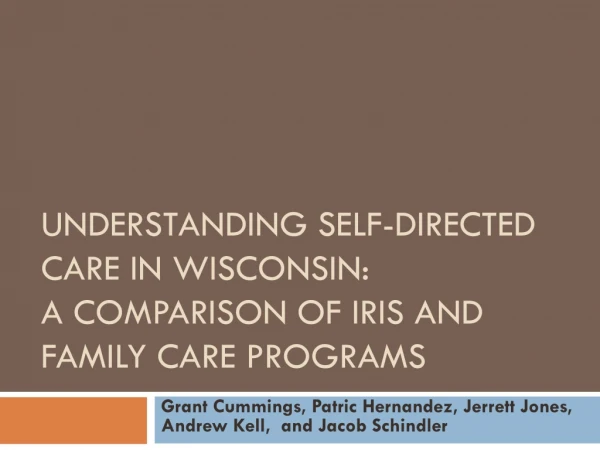 Understanding Self-Directed Care in Wisconsin: A Comparison of IRIS and Family Care Programs