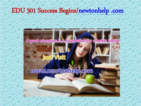 EDU 301 Success Begins/Newtonhelp.com