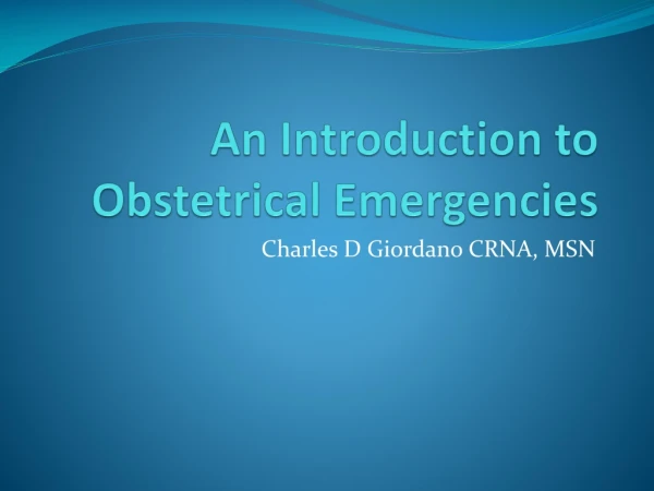 An Introduction to Obstetrical Emergencies