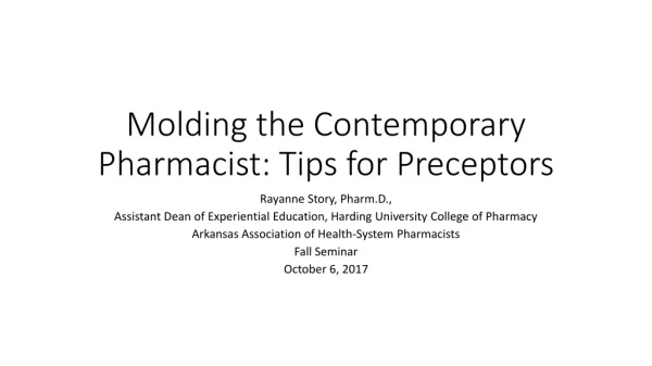 Molding the Contemporary Pharmacist: Tips for Preceptors