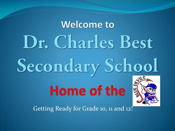 Welcome to Dr. Charles Best Secondary School Home of the