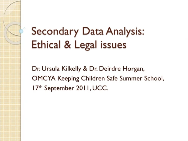 Secondary Data Analysis: Ethical &amp; Legal issues