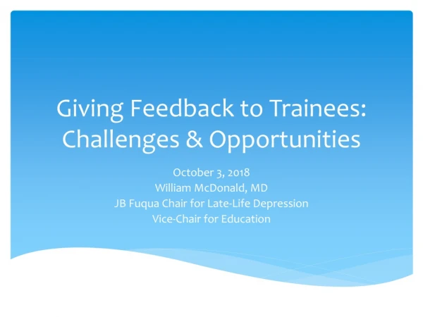 Giving Feedback to Trainees: Challenges &amp; Opportunities