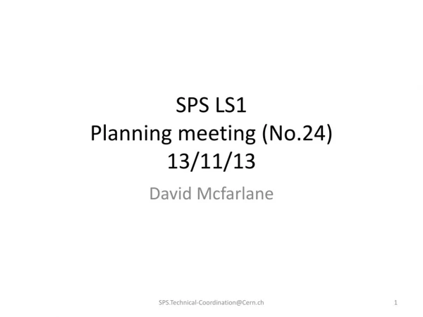 SPS LS1 Planning meeting ( No.24) 13 /11/13